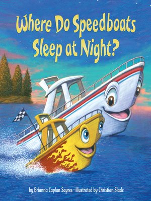 cover image of Where Do Speedboats Sleep at Night?